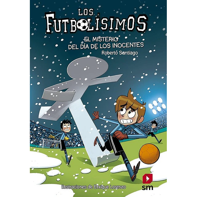 Los Futbolísimos 11. El misterio del día de los inocentes