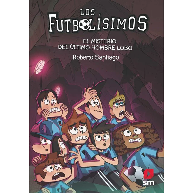 Los Futbolísimos 16. El misterio del último hombre lobo