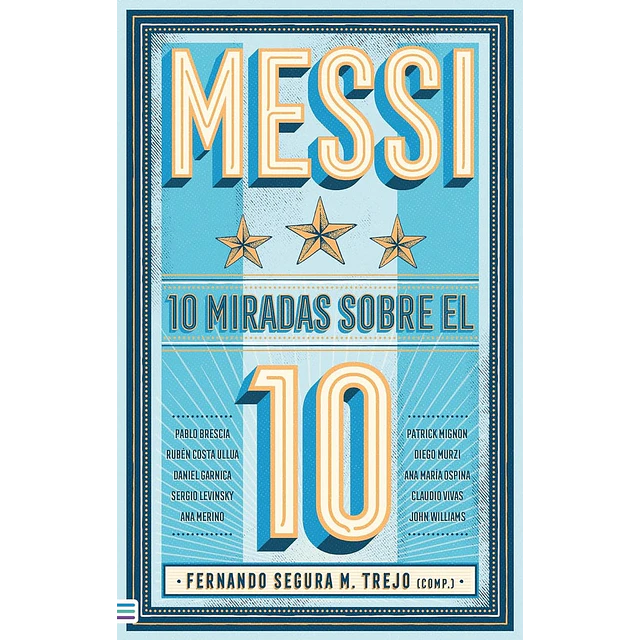 Messi: 10 miradas sobre el 10
