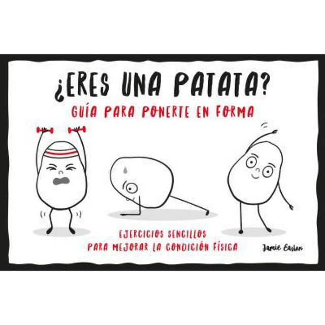 ¿Eres una patata?. Guía para ponerte en forma