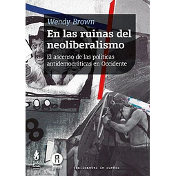 En las ruinas del neoliberalismo