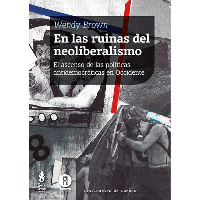 En las ruinas del neoliberalismo