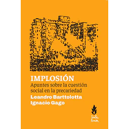 Implosión. Apuntes sobre la cuestión social en la precariedad