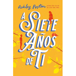 A siete años de ti