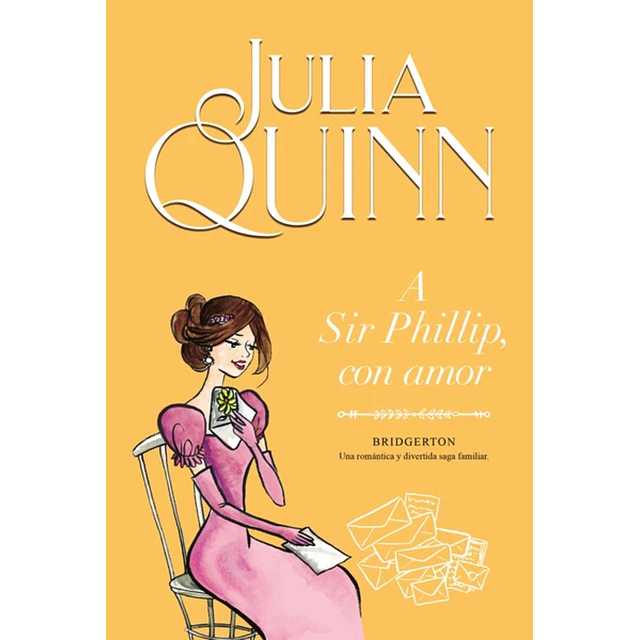 A Sir Phillip, con amor. Saga Bridgerton 5