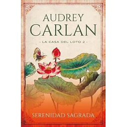 Serenidad sagrada (La Casa Del Loto, 2)