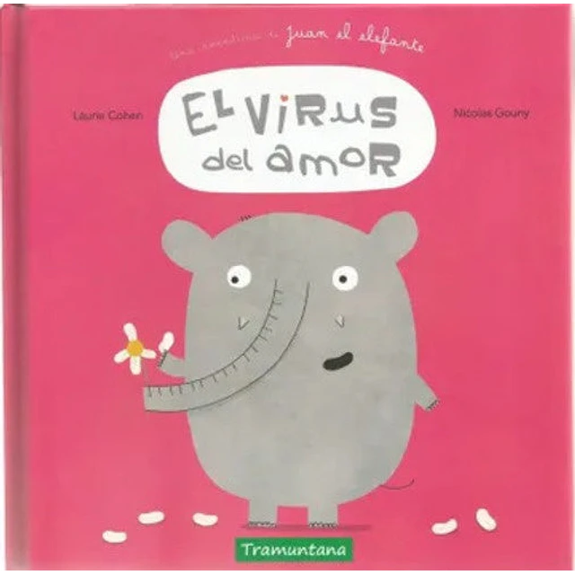El virus del amor (Una aventura de Juan el elefante)