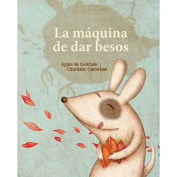 La máquina de fabricar besos