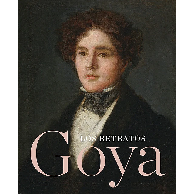 Goya: Los retratos