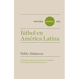 Historia mínima del fútbol en América Latina