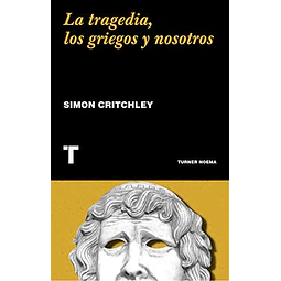 La tragedia, los griegos y nosotros