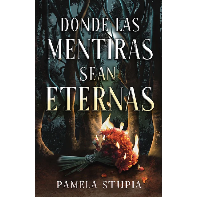 Donde las mentiras sean eternas
