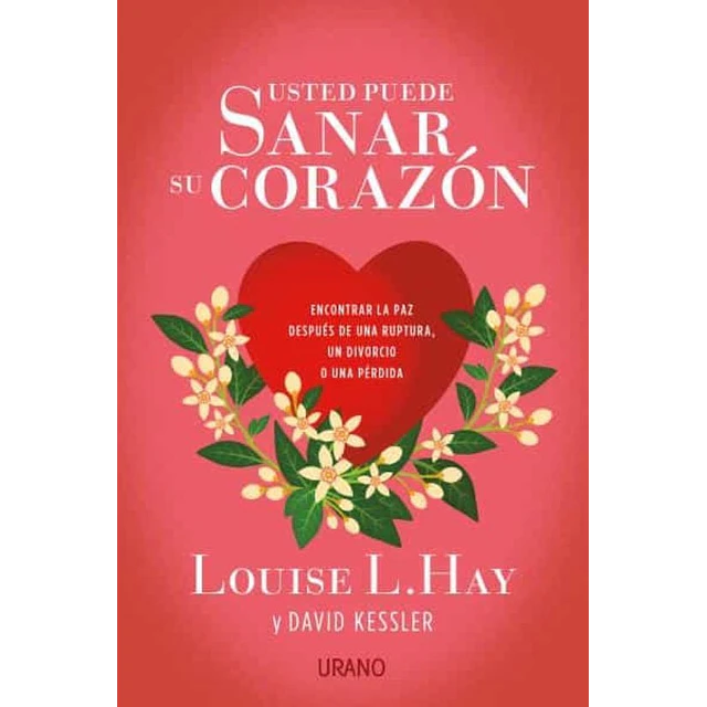 Usted puede sanar su corazón