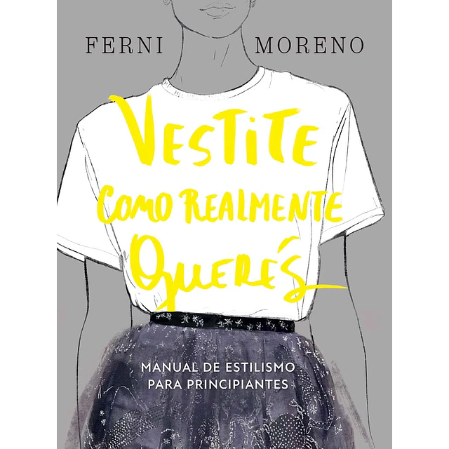 Vestite como realmente querés