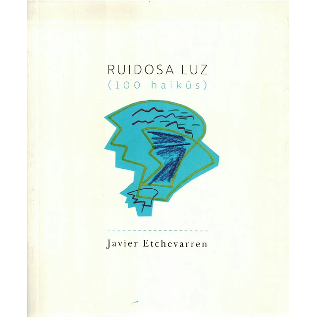 Ruidosa luz: 100 haikús
