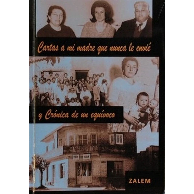 Cartas a mi madre que nunca le envié y Crónica de un equívoco
