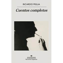 Cuentos completos. Piglia
