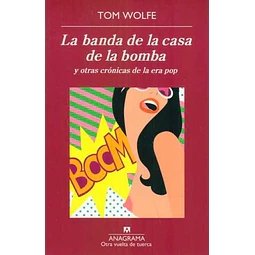 La banda de la casa de la bomba y otras cronicas de la era pop