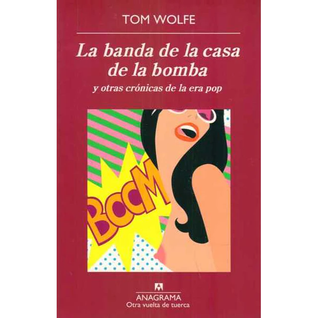 La banda de la casa de la bomba y otras cronicas de la era pop