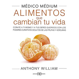 Alimentos que cambian tu vida. Medico medium
