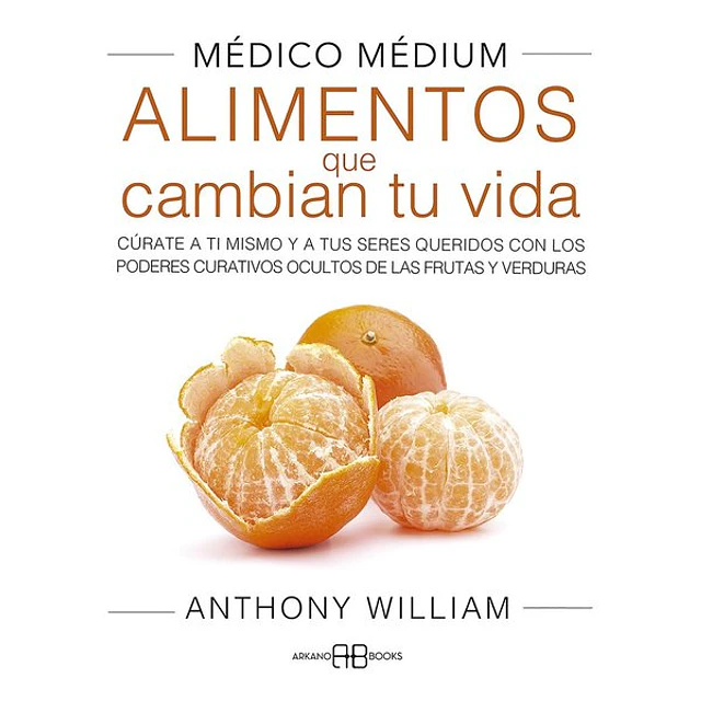Alimentos que cambian tu vida. Medico medium