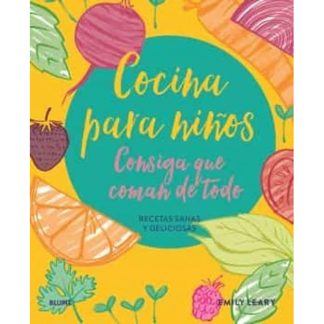 Cocina para niños. Consiga que coman de todo