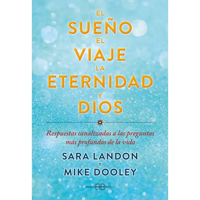 El sueño el viaje la eternidad y dios