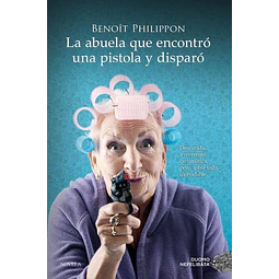 La abuela que encontro una pistola y disparo