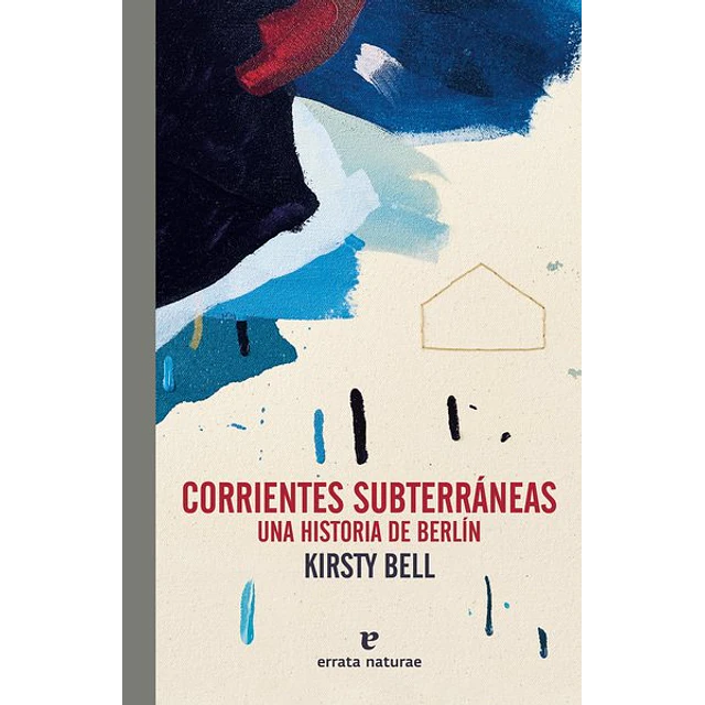 Corrientes subterraneas una historia de berlin