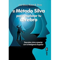 El metodo silva para explorar tu cerebro