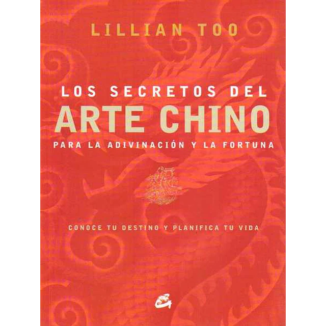 Los secretos del arte chino para la adivinacion y la fortuna