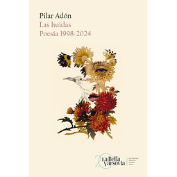 Las huidas. Poesia 1998-2024