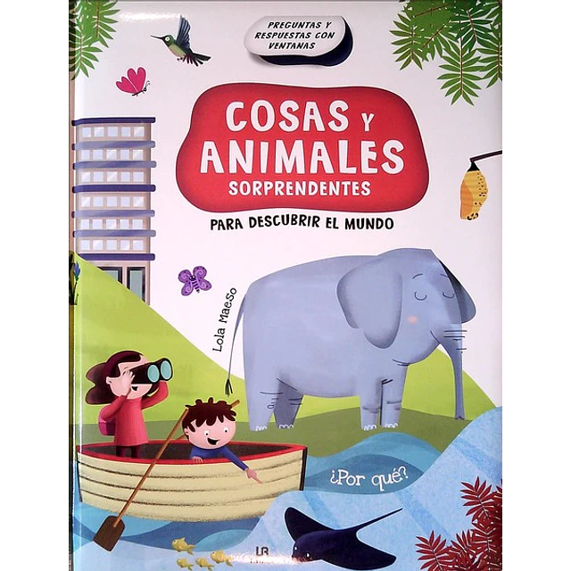 Cosas y animales sorprendentes para descubrir el mundo