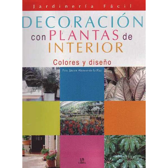 Decoracion con plantas de interior. Colores y diseños