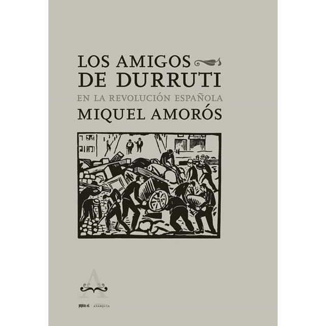 Los amigos de durruti en la revolucion española