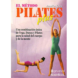 Metodo pilates plus. Una combinacion unica de yoga danza y pilates