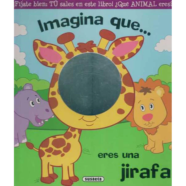 Imagina que... Eres una jirafa