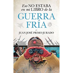 Eso no estaba en mi libro de la guerra fria