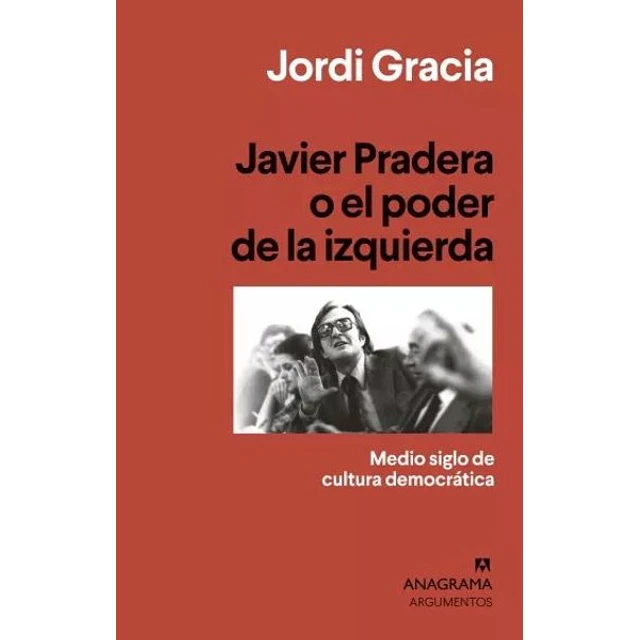 Javier pradera o el poder de la izquierda