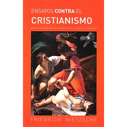 El ensayos contra el cristianismo. Mas alla del bien y del mal - Genealogia de la moral