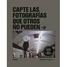 Capte las fotografias que otros no pueden