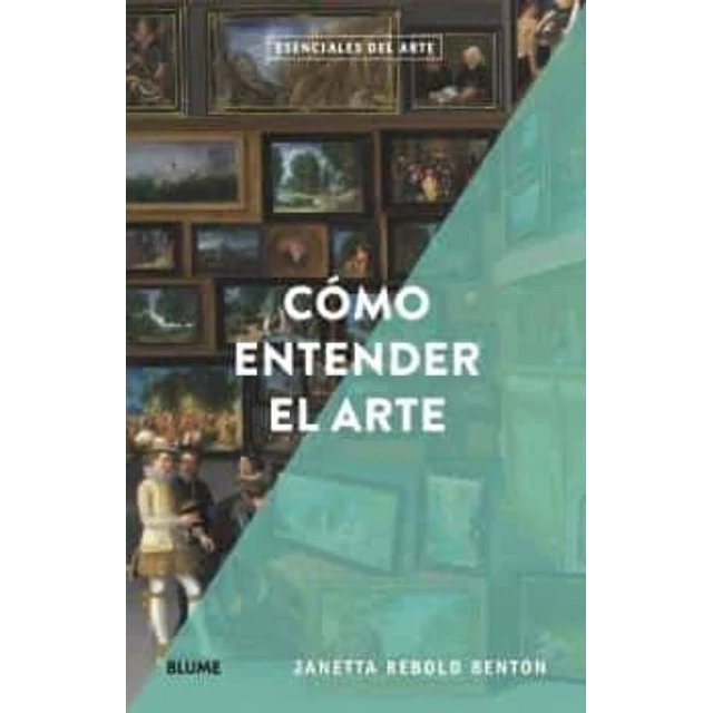 Como entender el arte. Esenciales del arte