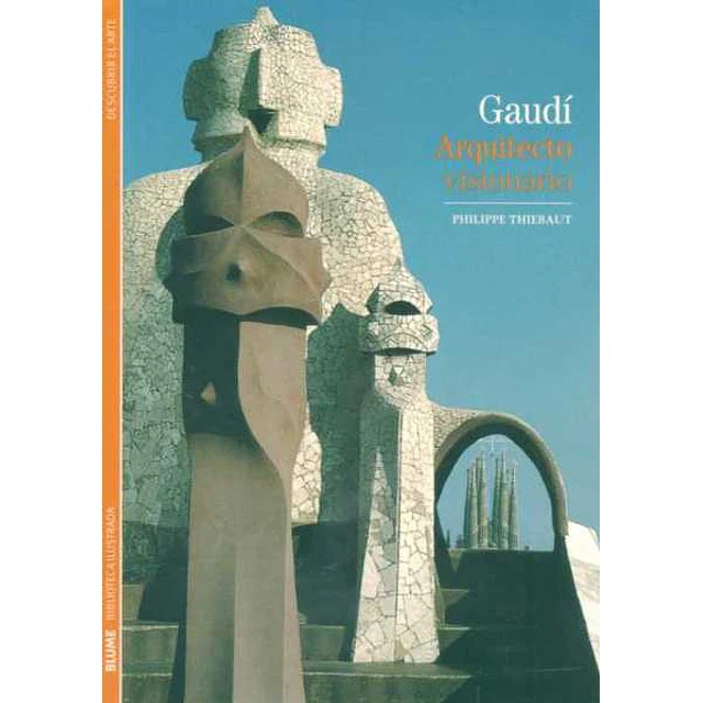Gaudi. Arquitecto visionario