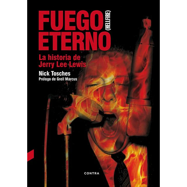 Fuego eterno. La historia de jerry lee lewis