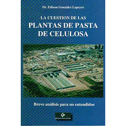 La cuestion de las plantas de pasta de celulosa