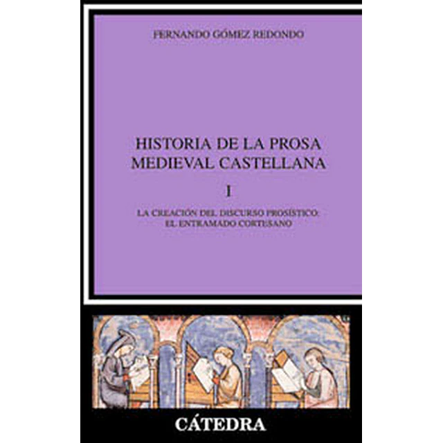 Historia de la prosa medieval castellana I