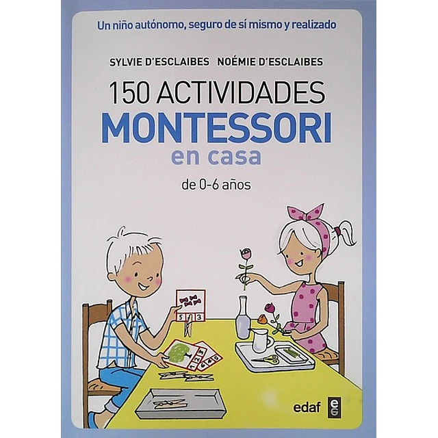 150 actividades montessori en casa. De 0 a 6 años