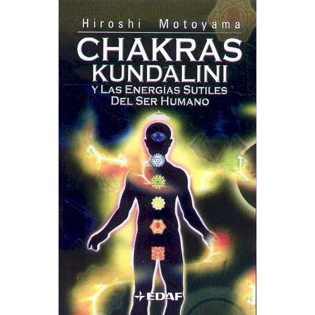 Chakras kundalini y las energias sutiles del ser humano