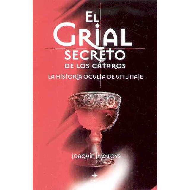 Grial secreto de los cataros el - La historia oculta de un linaje