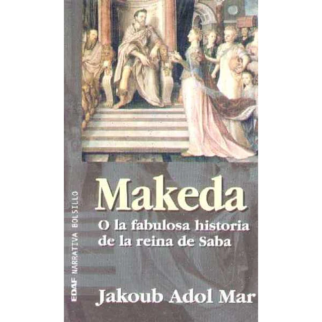 Makeda. O la fabulosa historia de la reina de saba